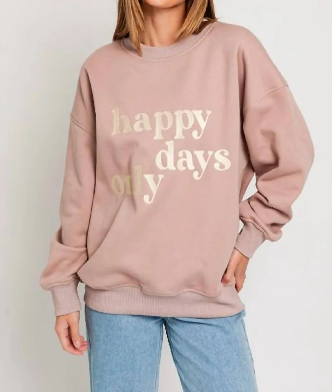 Happy Days Only Sweatshirt In Pink