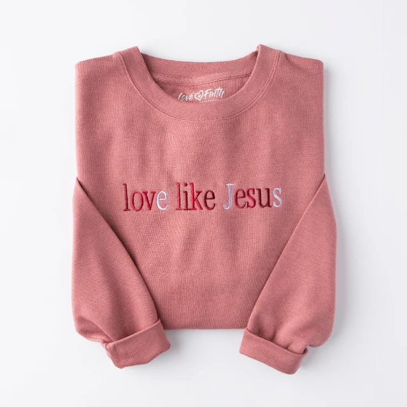 Embroidered Love Like Jesus Sweatshirt